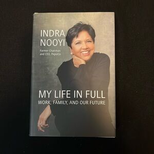 Indra K. Nooyi
My Life in Full:Work, Family, and Our Future